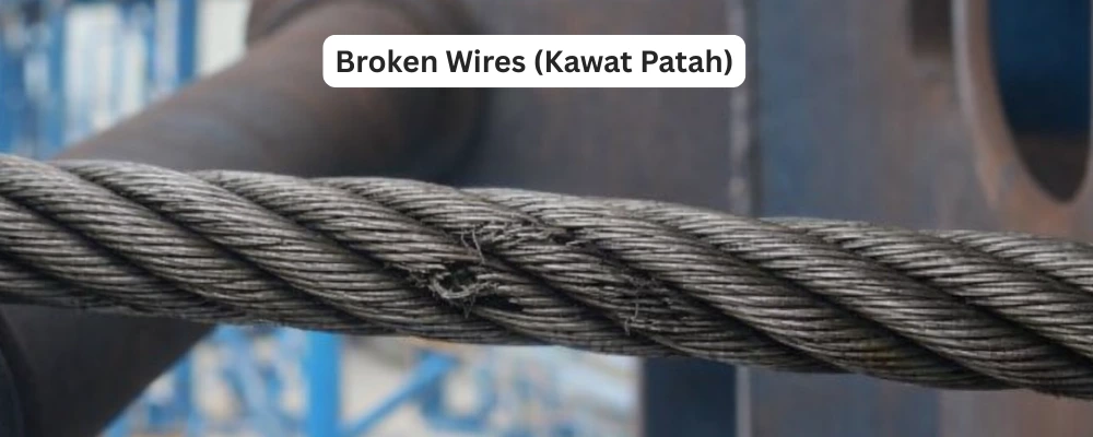 wire rope Broken Wires (Kawat Patah)